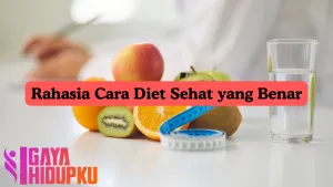 Rahasia Cara Diet Sehat Yang Benar