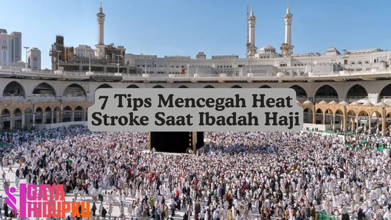 7 tips mencegah heat stroke saat ibadah haji