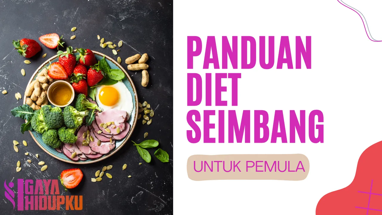 Panduan Diet Seimbang Untuk Pemula Apa Yang Harus Dimakan
