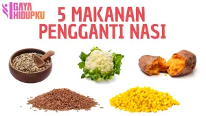 5 Makanan Pengganti Nasi Yang Bikin Kenyang Lebih Lama
