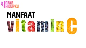 Manfaat Vitamin C Lebih Dari Sekedar Mangatasi Flu